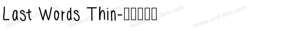 Last Words Thin字体转换